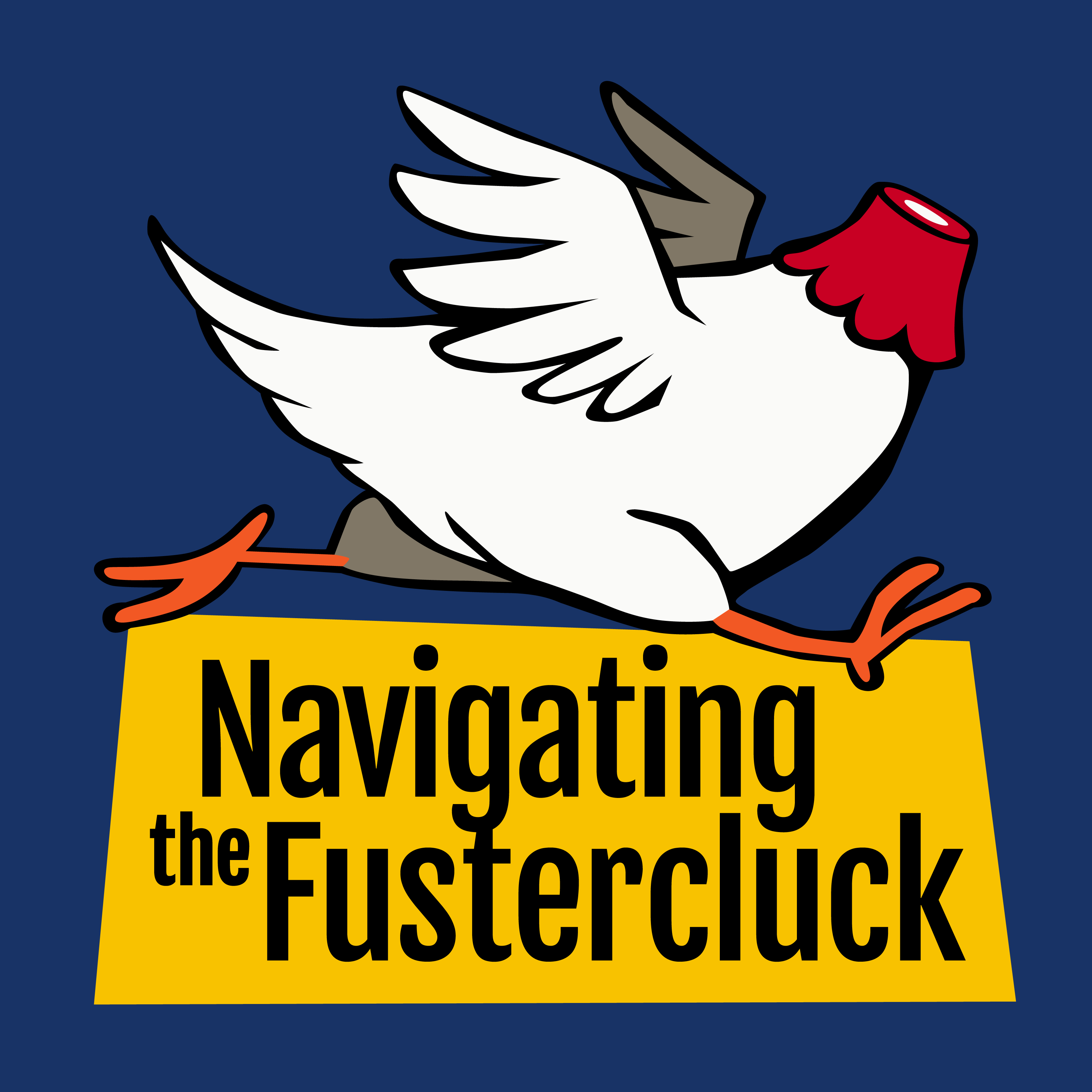 Navigating the Fustercluck